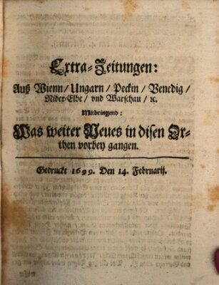 Mercurii Relation, oder wochentliche Reichs Ordinari Zeitungen, von underschidlichen Orthen (Süddeutsche Presse) Samstag 14. Februar 1699