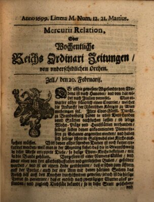 Mercurii Relation, oder wochentliche Reichs Ordinari Zeitungen, von underschidlichen Orthen (Süddeutsche Presse) Samstag 21. März 1699