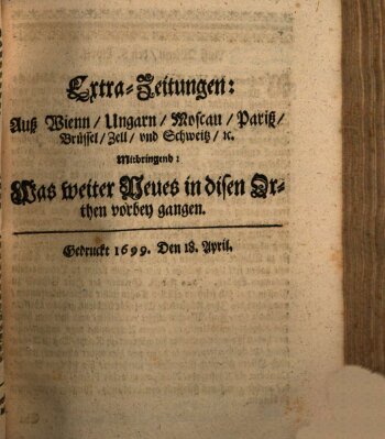 Mercurii Relation, oder wochentliche Reichs Ordinari Zeitungen, von underschidlichen Orthen (Süddeutsche Presse) Samstag 18. April 1699