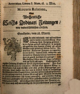 Mercurii Relation, oder wochentliche Reichs Ordinari Zeitungen, von underschidlichen Orthen (Süddeutsche Presse) Samstag 2. Mai 1699