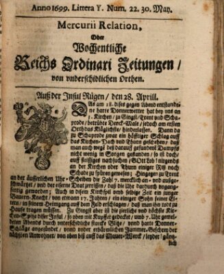 Mercurii Relation, oder wochentliche Reichs Ordinari Zeitungen, von underschidlichen Orthen (Süddeutsche Presse) Samstag 30. Mai 1699