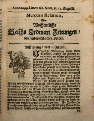 Mercurii Relation, oder wochentliche Reichs Ordinari Zeitungen, von underschidlichen Orthen (Süddeutsche Presse) Samstag 15. August 1699