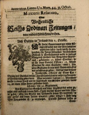 Mercurii Relation, oder wochentliche Reichs Ordinari Zeitungen, von underschidlichen Orthen (Süddeutsche Presse) Samstag 31. Oktober 1699