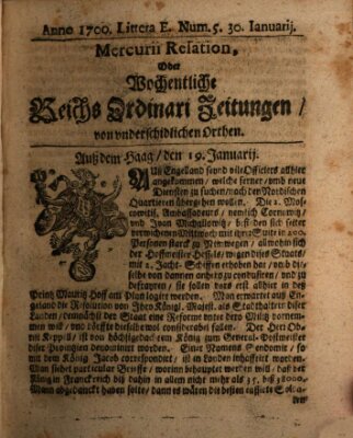 Mercurii Relation, oder wochentliche Reichs Ordinari Zeitungen, von underschidlichen Orthen (Süddeutsche Presse) Samstag 30. Januar 1700