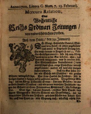 Mercurii Relation, oder wochentliche Reichs Ordinari Zeitungen, von underschidlichen Orthen (Süddeutsche Presse) Samstag 13. Februar 1700