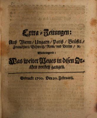 Mercurii Relation, oder wochentliche Reichs Ordinari Zeitungen, von underschidlichen Orthen (Süddeutsche Presse) Samstag 20. Februar 1700