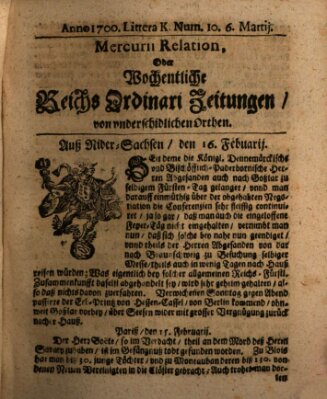 Mercurii Relation, oder wochentliche Reichs Ordinari Zeitungen, von underschidlichen Orthen (Süddeutsche Presse) Samstag 6. März 1700