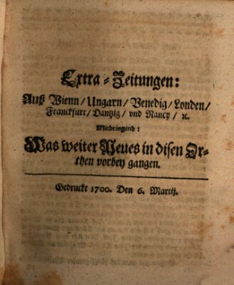 Mercurii Relation, oder wochentliche Reichs Ordinari Zeitungen, von underschidlichen Orthen (Süddeutsche Presse) Samstag 6. März 1700