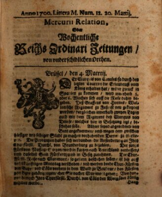 Mercurii Relation, oder wochentliche Reichs Ordinari Zeitungen, von underschidlichen Orthen (Süddeutsche Presse) Samstag 20. März 1700