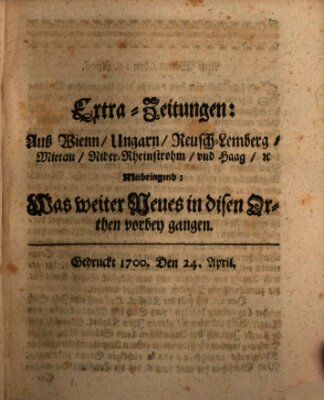 Mercurii Relation, oder wochentliche Reichs Ordinari Zeitungen, von underschidlichen Orthen (Süddeutsche Presse) Samstag 24. April 1700