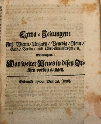 Mercurii Relation, oder wochentliche Reichs Ordinari Zeitungen, von underschidlichen Orthen (Süddeutsche Presse) Samstag 26. Juni 1700