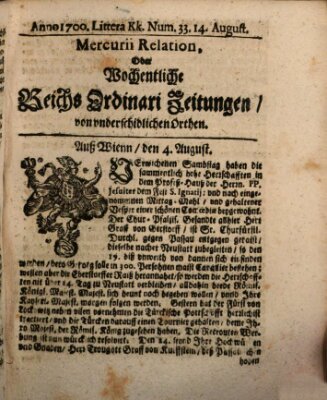 Mercurii Relation, oder wochentliche Reichs Ordinari Zeitungen, von underschidlichen Orthen (Süddeutsche Presse) Samstag 14. August 1700