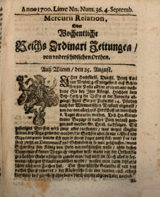 Mercurii Relation, oder wochentliche Reichs Ordinari Zeitungen, von underschidlichen Orthen (Süddeutsche Presse) Samstag 4. September 1700