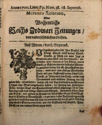 Mercurii Relation, oder wochentliche Reichs Ordinari Zeitungen, von underschidlichen Orthen (Süddeutsche Presse) Samstag 18. September 1700