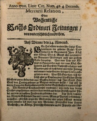 Mercurii Relation, oder wochentliche Reichs Ordinari Zeitungen, von underschidlichen Orthen (Süddeutsche Presse) Samstag 4. Dezember 1700