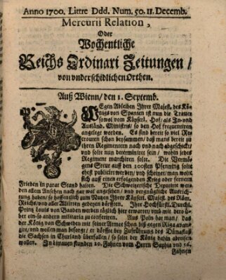 Mercurii Relation, oder wochentliche Reichs Ordinari Zeitungen, von underschidlichen Orthen (Süddeutsche Presse) Samstag 11. Dezember 1700