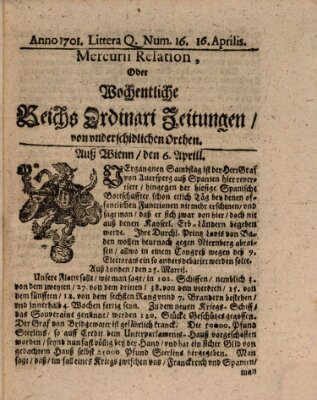 Mercurii Relation, oder wochentliche Reichs Ordinari Zeitungen, von underschidlichen Orthen (Süddeutsche Presse) Samstag 16. April 1701