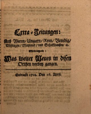 Mercurii Relation, oder wochentliche Reichs Ordinari Zeitungen, von underschidlichen Orthen (Süddeutsche Presse) Samstag 16. April 1701