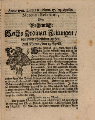 Mercurii Relation, oder wochentliche Reichs Ordinari Zeitungen, von underschidlichen Orthen (Süddeutsche Presse) Samstag 23. April 1701