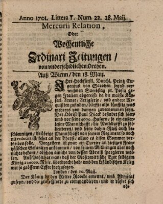 Mercurii Relation, oder wochentliche Reichs Ordinari Zeitungen, von underschidlichen Orthen (Süddeutsche Presse) Samstag 28. Mai 1701