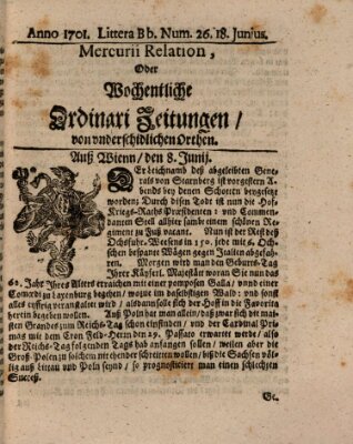 Mercurii Relation, oder wochentliche Reichs Ordinari Zeitungen, von underschidlichen Orthen (Süddeutsche Presse) Samstag 18. Juni 1701