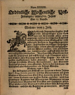 Ordentliche wochentliche Post-Zeitungen Samstag 13. August 1701