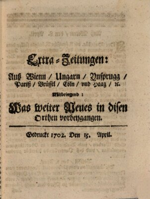 Mercurii Relation, oder wochentliche Ordinari Zeitungen von underschidlichen Orthen (Süddeutsche Presse) Samstag 15. April 1702