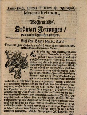 Mercurii Relation, oder wochentliche Ordinari Zeitungen von underschidlichen Orthen (Süddeutsche Presse) Samstag 29. April 1702