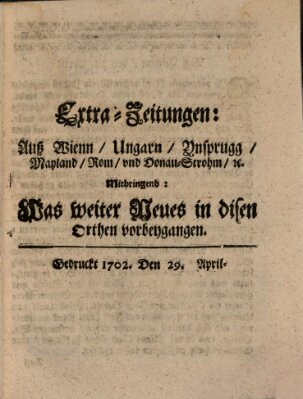 Mercurii Relation, oder wochentliche Ordinari Zeitungen von underschidlichen Orthen (Süddeutsche Presse) Samstag 29. April 1702