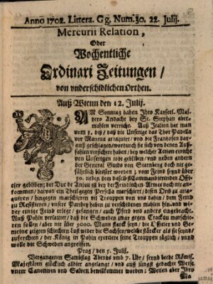 Mercurii Relation, oder wochentliche Ordinari Zeitungen von underschidlichen Orthen (Süddeutsche Presse) Saturday 22. July 1702