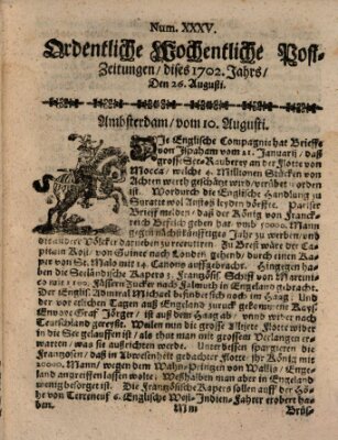 Ordentliche wochentliche Post-Zeitungen Samstag 26. August 1702