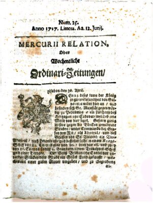 Mercurii Relation, oder wochentliche Ordinari Zeitungen von underschidlichen Orthen (Süddeutsche Presse) Samstag 12. Juni 1717