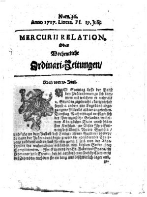 Mercurii Relation, oder wochentliche Ordinari Zeitungen von underschidlichen Orthen (Süddeutsche Presse) Samstag 17. Juli 1717