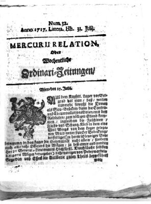 Mercurii Relation, oder wochentliche Ordinari Zeitungen von underschidlichen Orthen (Süddeutsche Presse) Samstag 31. Juli 1717