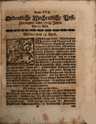 Ordentliche wochentliche Post-Zeitungen Samstag 23. April 1718