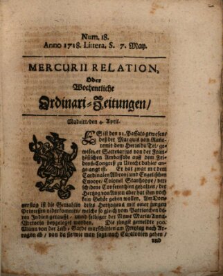 Mercurii Relation, oder wochentliche Ordinari Zeitungen von underschidlichen Orthen (Süddeutsche Presse) Samstag 7. Mai 1718