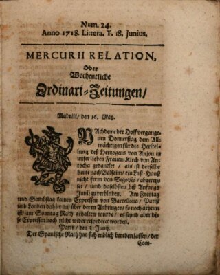 Mercurii Relation, oder wochentliche Ordinari Zeitungen von underschidlichen Orthen (Süddeutsche Presse) Samstag 18. Juni 1718