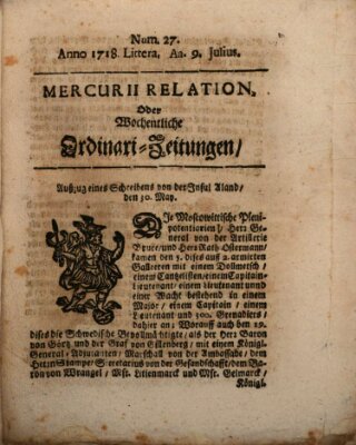 Mercurii Relation, oder wochentliche Ordinari Zeitungen von underschidlichen Orthen (Süddeutsche Presse) Samstag 9. Juli 1718