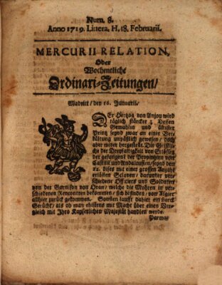 Mercurii Relation, oder wochentliche Ordinari Zeitungen von underschidlichen Orthen (Süddeutsche Presse) Samstag 18. Februar 1719