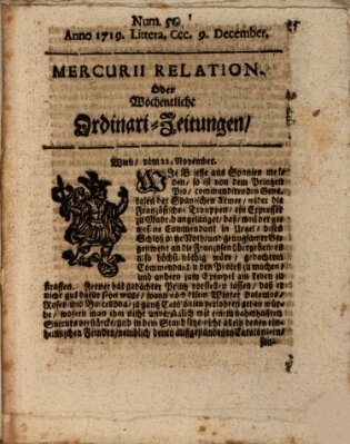 Mercurii Relation, oder wochentliche Ordinari Zeitungen von underschidlichen Orthen (Süddeutsche Presse) Saturday 9. December 1719