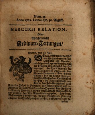 Mercurii Relation, oder wochentliche Ordinari Zeitungen von underschidlichen Orthen (Süddeutsche Presse) Samstag 30. August 1721