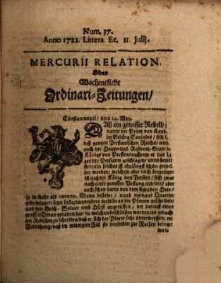 Mercurii Relation, oder wochentliche Ordinari Zeitungen von underschidlichen Orthen (Süddeutsche Presse) Samstag 11. Juli 1722