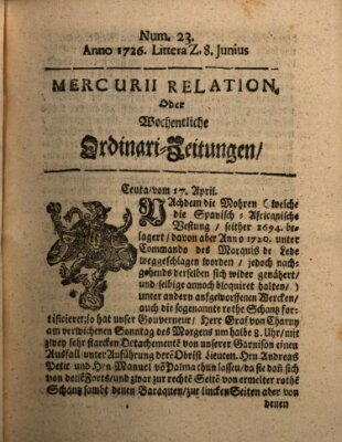 Mercurii Relation, oder wochentliche Ordinari Zeitungen von underschidlichen Orthen (Süddeutsche Presse) Samstag 8. Juni 1726