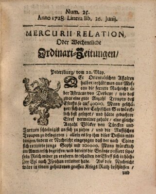 Mercurii Relation, oder wochentliche Ordinari Zeitungen von underschidlichen Orthen (Süddeutsche Presse) Samstag 26. Juni 1728