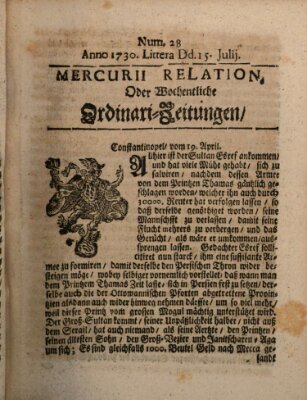 Mercurii Relation, oder wochentliche Ordinari Zeitungen von underschidlichen Orthen (Süddeutsche Presse) Samstag 15. Juli 1730