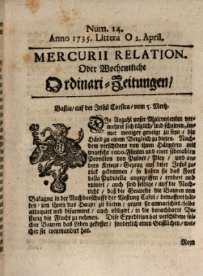 Mercurii Relation, oder wochentliche Ordinari Zeitungen von underschidlichen Orthen (Süddeutsche Presse) Samstag 2. April 1735