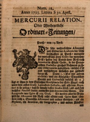 Mercurii Relation, oder wochentliche Ordinari Zeitungen von underschidlichen Orthen (Süddeutsche Presse) Samstag 30. April 1735