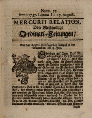 Mercurii Relation, oder wochentliche Ordinari Zeitungen von underschidlichen Orthen (Süddeutsche Presse) Samstag 17. August 1737