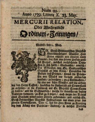 Mercurii Relation, oder wochentliche Ordinari Zeitungen von underschidlichen Orthen (Süddeutsche Presse) Samstag 23. Mai 1739