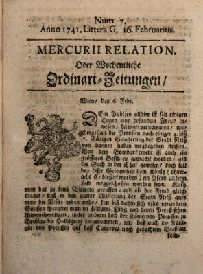 Mercurii Relation, oder wochentliche Ordinari Zeitungen von underschidlichen Orthen (Süddeutsche Presse) Donnerstag 16. Februar 1741